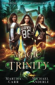 Magic Trinity: An Urban Fantasy Action Adventure