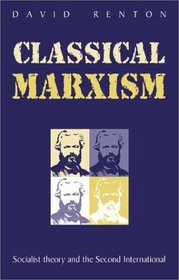 Classical Marxism: Socialist Theory and the Second International