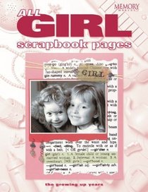 All-Girl Scrapbook Pages: The Growing Up Years