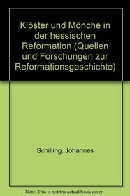 Kloster und Monche in der hessischen Reformation (Quellen und Forschungen zur Reformationsgeschichte) (German Edition)