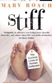 Stiff : The Curious Lives of Human Cadavers