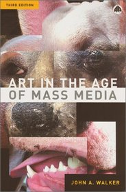 Art In The Age Of Mass Media - Third Edition