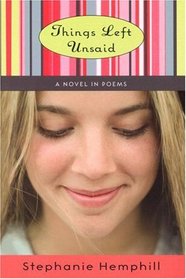 Things Left Unsaid: A Novel In Poems
