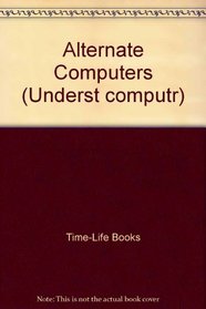 Alternative Computers (Understanding Computers)