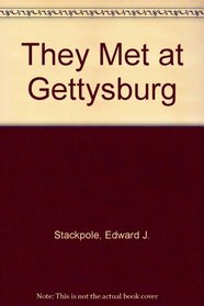 They Met at Gettysburg