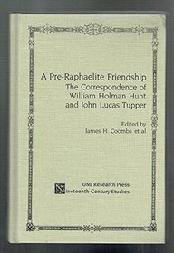 A Pre-Raphaelite friendship: The correspondence of William Holman Hunt and John Lucas Tupper (Nineteenth-century studies)