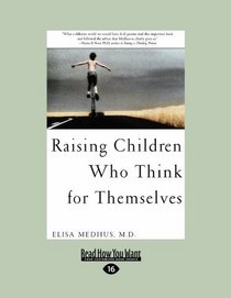 Raising Children Who Think for the mselves (EasyRead Large Edition)