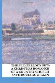 The Old Peabody Pew: A Christmas Romance of a Country Church