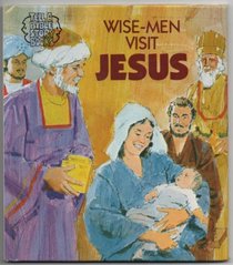 Wise-men visit Jesus (Tell a Bible story books)