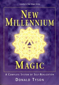 New Millennium Magic: A Complete System of Self-Realization (Llewellyn's High Magick Series)