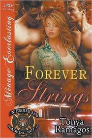 Forever Strings [Uniformed and Smoking Hot 2] (Siren Publishing Menage Everlasting)