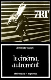 Le cinema, autrement (Collection 7e art) (French Edition)