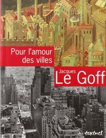 Pour l'amour des villes: Entretiens avec Jean Lebrun (French Edition)