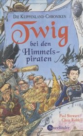 Twig bei den Himmelspiraten. Die Klippenland- Chroniken.