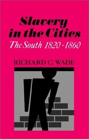 Slavery in the Cities: The South, 1820-1860