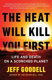 The Heat Will Kill You First: Life and Death on a Scorched Planet