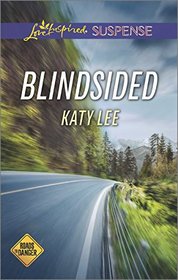 Blindsided (Roads to Danger) (Love Inspired Suspense, No 516)