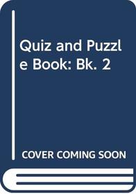 Quiz and Puzzle Book: Bk. 2