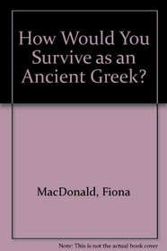 How Would You Survive As an Ancient Greek?