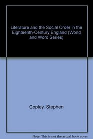 Literature and the Social Order in the Eighteenth-Century England (World and Word Series)