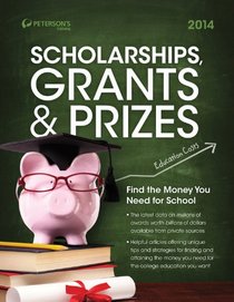 Scholarships, Grants & Prizes 2014 (Peterson's Scholarships, Grants & Prizes)