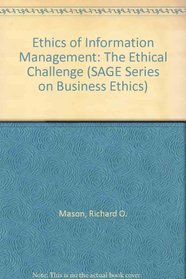 Ethics of Information Management (SAGE Series on Business Ethics)