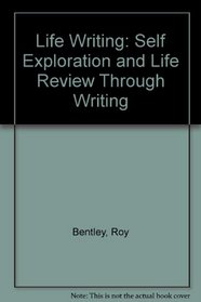 Life Writing: Self Exploration and Life Review Through Writing