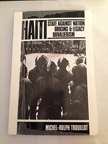 Haiti: State Against Nation: The Origins and Legacy of Duvalierism