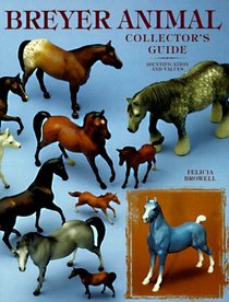 Breyer Animal Collector's Guide: Identification and Values