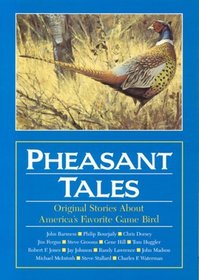 Pheasant Tales: Original Stories About America's Favorite Game Bird