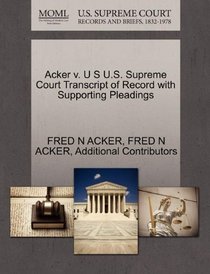 Acker v. U S U.S. Supreme Court Transcript of Record with Supporting Pleadings
