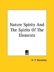 Nature Spirits And The Spirits Of The Elements