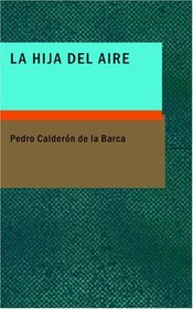 La Hija del Aire: Primera Parte (Spanish Edition)