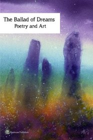The Ballad of Dreams: An anthology of Poetry and Art