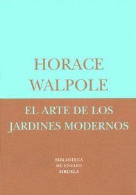 El arte de los jardines modernos/ The art of modern gardens (Biblioteca De Ensayo: Serie Menor) (Spanish Edition)