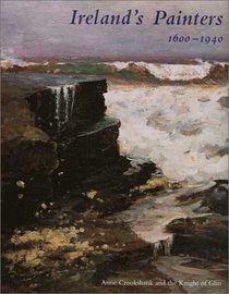 Ireland's Painters, 1600-1940 (Paul Mellon Centre for Studies in Britis)