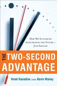 The Two-Second Advantage: How We Succeed by Anticipating the Future--Just Enough