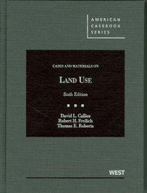 Cases and Materials on Land Use, 6th (American Casebooks)