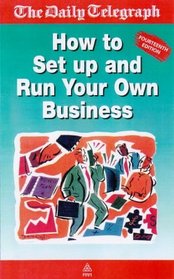 How to Set Up and Run Your Own Business (Daily Telegraph)