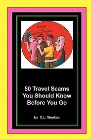 50 Travel Scams You Should Know Before You Go (Volume 1)