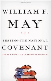 Testing the National Covenant: Fears and Appetites in American Politics