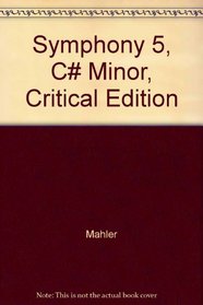 Symphony 5, C# Minor, Critical Edition