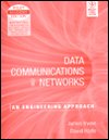 Data Communications and Networks: An Engineering Approach