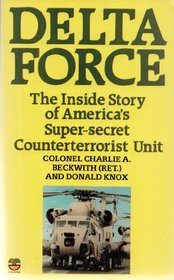 Delta Force: United States Counter Terrorist Unit and the Iranian Hostage Rescue Mission