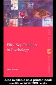 Fifty Key Thinkers in Psychology (Routledge Key Guides)