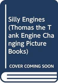 Silly Engines (Thomas the Tank Engine Changing Picture Books)