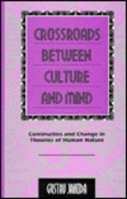 Crossroads between Culture and Mind: Continuities and Change in Theories of Human Nature