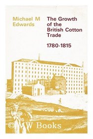 Growth of the British Cotton Trade 1780-1815