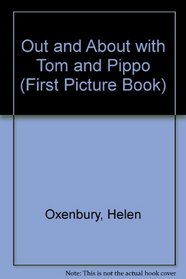 Out and About with Tom and Pippo (First Picture Book)