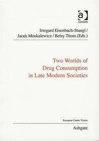 Two Worlds of Drug Consumption in Late Modern Societies (Public Policy and Social Welfare)